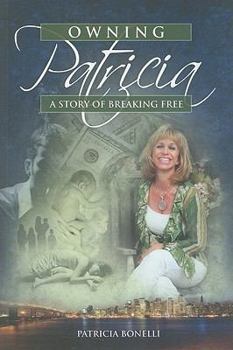 Paperback Owning Patricia: A Story of Breaking Free Book