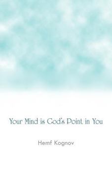 Paperback Your Mind Is God's Point in You Book