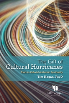 The Gift of Cultural Hurricanes: Tools to Rebuild Authentic Spirituality