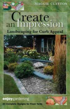 Paperback Create an Impression: Landscaping for Curb Appeal Book