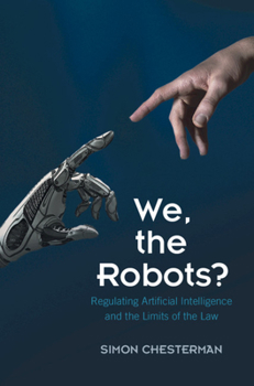 Hardcover We, the Robots?: Regulating Artificial Intelligence and the Limits of the Law Book