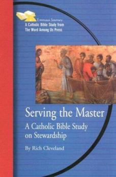 Paperback Serving the Master: A Bible Study on Stewardship Book