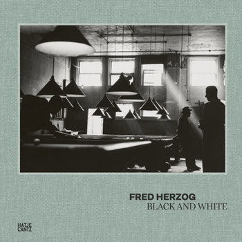 Hardcover Fred Herzog: Black and White Book