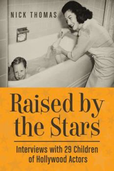 Paperback Raised by the Stars: Interviews with 29 Children of Hollywood Actors Book