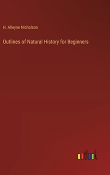 Hardcover Outlines of Natural History for Beginners Book