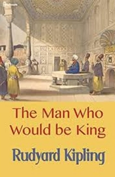 The Man Who Would be King Illustrated
