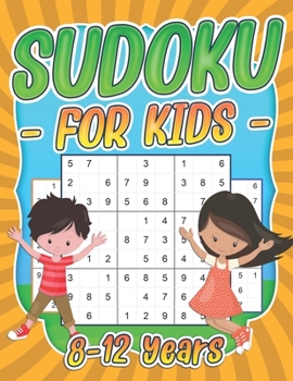 Paperback Sudoku for Kids 8-12: 240 Sudoku Puzzles for Children with Solutions - 9 x 9 Grids - Sudoku Puzzle Book for Kids Book