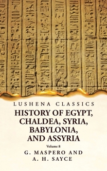 Hardcover History of Egypt, Chaldea, Syria, Babylonia and Assyria Volume 8 Book