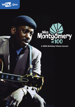DVD Wes Montgomery at 100: A 100th Birthday Tribute Concert Book
