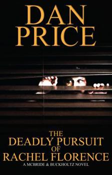 Paperback The Deadly Pursuit of Rachel Florence: A McBride & Buckholtz Novel (McBride & Buckholtz Series) Book
