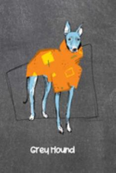 Paperback Grey Hound: With Orange Sweater Dogs Blank Lined Gift Journal Diary or Notebook, Hand Drawn Illustration, Wide Rule Book