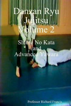 Paperback Danzan Ryu Jujitsu: Shime No Kata And Advanced Yawara Book