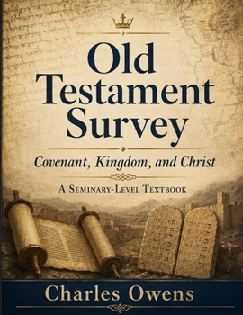 Paperback Old Testament Survey: Covenant, Kingdom, and Christ Book