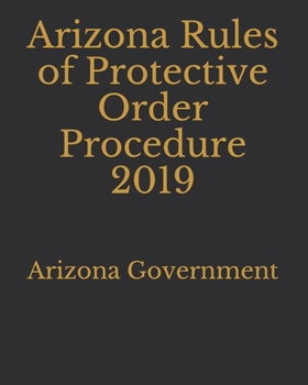 Paperback Arizona Rules of Protective Order Procedure 2019 Book