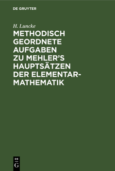 Hardcover Methodisch Geordnete Aufgaben Zu Mehler's Hauptsätzen Der Elementar-Mathematik [German] Book