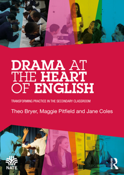 Paperback Drama at the Heart of English: Transforming Practice in the Secondary Classroom Book