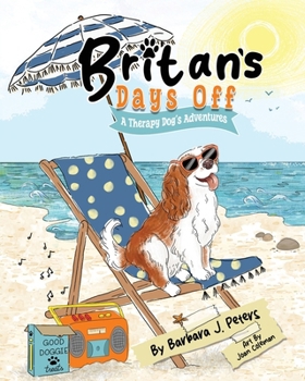 Paperback Britan's Days Off: A Therapy Dog's Adventures Book