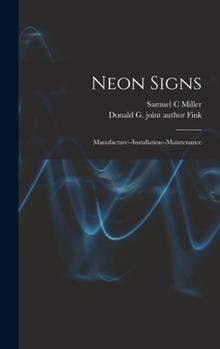 Hardcover Neon Signs; Manufacture--installation--maintenance Book