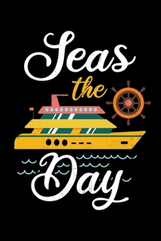 Paperback Seas The Day: Nautical Pun Seas the Day Fun Joke Sailors Lined Notebook Journal 6x9 Book