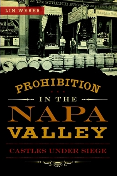 Prohibition in the Napa Valley: Castles Under Siege (American Palate) - Book  of the American Palate
