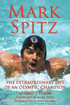 Hardcover Mark Spitz: The Extraordinary Life of an Olympic Champion Book
