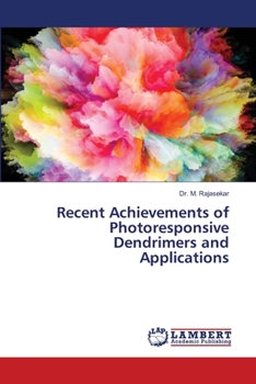 Paperback Recent Achievements of Photoresponsive Dendrimers and Applications Book