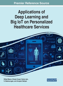 Hardcover Applications of Deep Learning and Big IoT on Personalized Healthcare Services Book