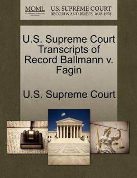 Paperback U.S. Supreme Court Transcripts of Record Ballmann V. Fagin Book