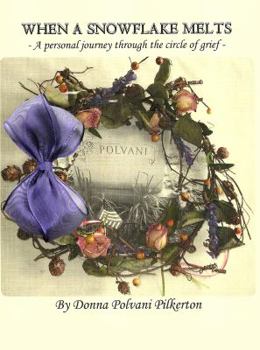 Paperback When a Snowflake Melts: A personal journey through the circle of grief Book