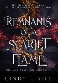 Hardcover Remnants of a Scarlet Flame: The Last Draegion Book 1 Book