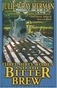 Three Dirty Women and the Bitter Brew (Three Dirty Women Mysteries) - Book #2 of the Three Dirty Women