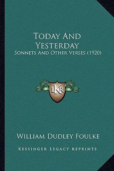 Paperback Today And Yesterday: Sonnets And Other Verses (1920) Book