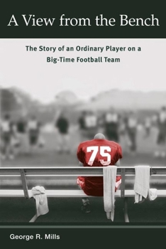 Paperback A View from the Bench: The Story of an Ordinary Player on a Big-Time Football Team Book