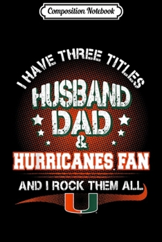 Paperback Composition Notebook: Miami Hurricanes Three Titles - Apparel Journal/Notebook Blank Lined Ruled 6x9 100 Pages Book