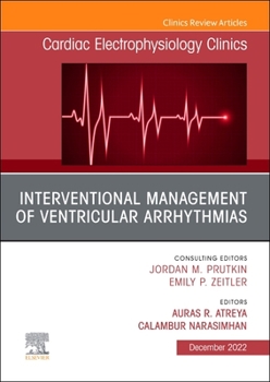 Interventional Management of Ventricular Arrhythmias, An Issue of Cardiac Electrophysiology Clinics (Volume 14-4)