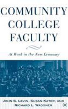 Hardcover Community College Faculty: At Work in the New Economy Book