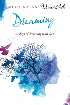 Paperback Dreaming: 30 Days of Dreaming with God Book