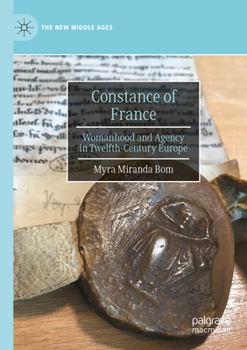 Paperback Constance of France: Womanhood and Agency in Twelfth-Century Europe Book