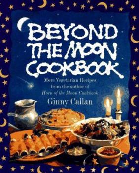 Paperback Beyond the Moon: From the Author of the Horn of the Moon Cookbook Book