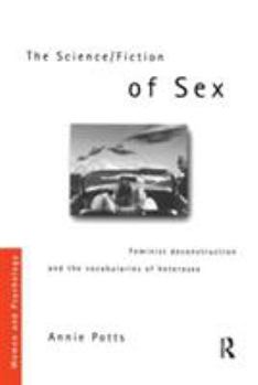 Paperback The Science/Fiction of Sex: Feminist Deconstruction and the Vocabularies of Heterosex Book