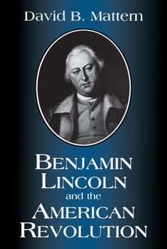 Paperback Benjamin Lincoln and the American Revolution Book