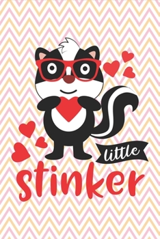 Paperback Little Stinker Lovely Skunk - Cute Funny Valentine Gift Notebook: Tease your lovers by giving them this hilarious notebook as a Valentine's gift for a Book