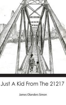Paperback Just A Kid From The 21217 Book