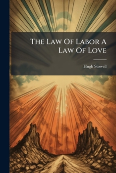 Paperback The Law Of Labor A Law Of Love Book