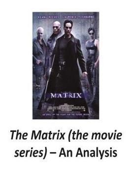 Paperback The Matrix (the movie series): An Analysis Book