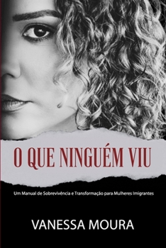 Paperback O que ninguém viu [Portuguese] Book