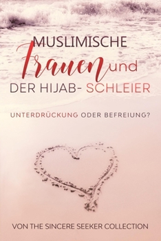 Paperback Muslimische Frauen und der Hijab-Schleier: Unterdru&#776;ckung oder Befreiung [German] Book