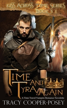 Time and Tyra Again - Book #5 of the Kiss Across Time