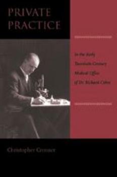 Private Practice: In the Early Twentieth-Century Medical Office of Dr. Richard Cabot