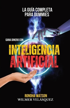 Paperback Gana dinero con Inteligencia Artificial: La Guía completa para Dummies [Spanish] [Large Print] Book